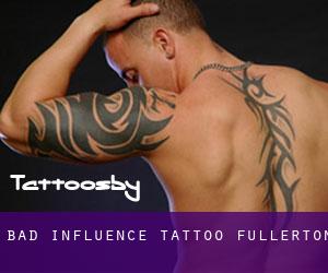 Bad Influence Tattoo (Fullerton)