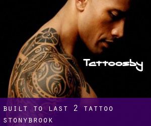 Built to Last 2 Tattoo (Stonybrook)