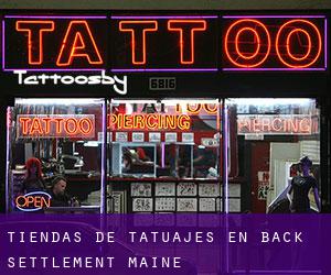 Tiendas de tatuajes en Back Settlement (Maine)