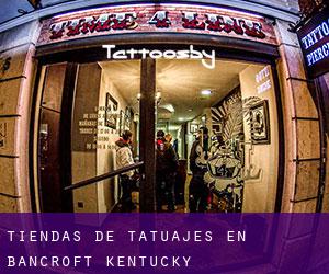 Tiendas de tatuajes en Bancroft (Kentucky)