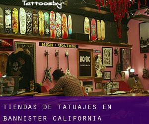 Tiendas de tatuajes en Bannister (California)