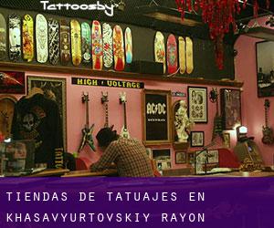 Tiendas de tatuajes en Khasavyurtovskiy Rayon
