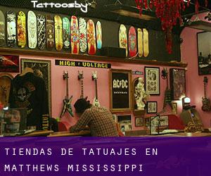 Tiendas de tatuajes en Matthews (Mississippi)