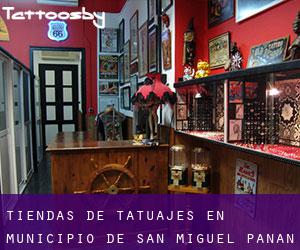 Tiendas de tatuajes en Municipio de San Miguel Panán