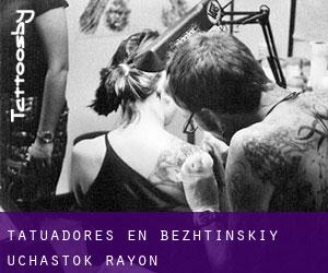 Tatuadores en Bezhtinskiy Uchastok Rayon