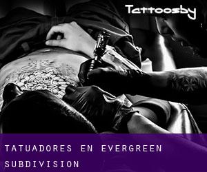 Tatuadores en Evergreen Subdivision