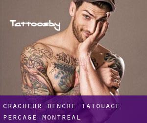Cracheur D'encre Tatouage Percage (Montreal)