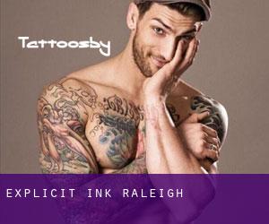 Explicit Ink (Raleigh)