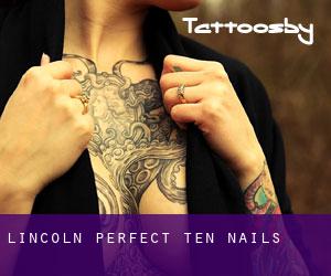 Lincoln Perfect Ten Nails