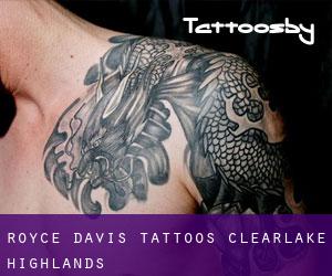 Royce Davis Tattoos (Clearlake Highlands)