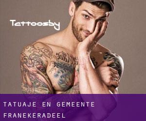 tatuaje en Gemeente Franekeradeel
