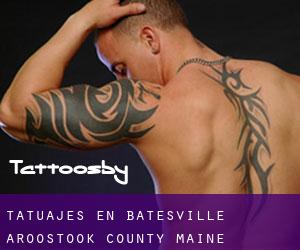 tatuajes en Batesville (Aroostook County, Maine)