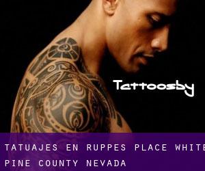 tatuajes en Ruppes Place (White Pine County, Nevada)