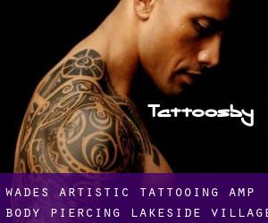 Wade's Artistic Tattooing & Body Piercing (Lakeside Village)